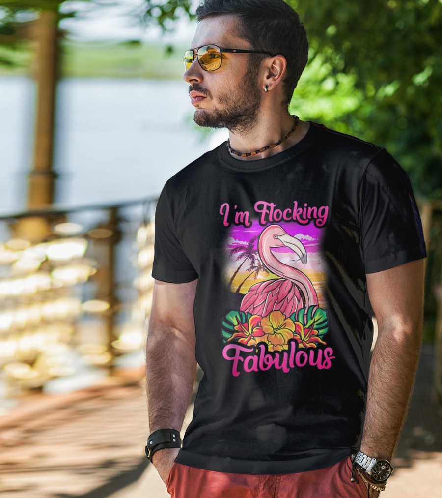 I'm Flocking Fabulous Pink Flamingo Tropical Sunset T-Shirt