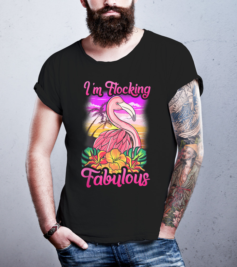 I'm Flocking Fabulous Pink Flamingo Tropical Sunset T-Shirt
