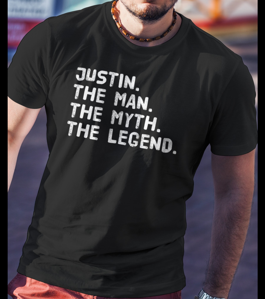 Justin The Man The Myth The Legend T-Shirt