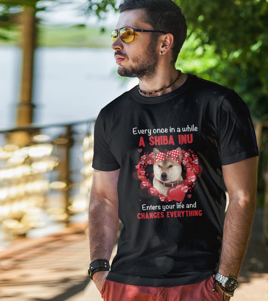 Every Once In A While A Shiba Inu Enters Your Life And Changes Everything T-Shirt