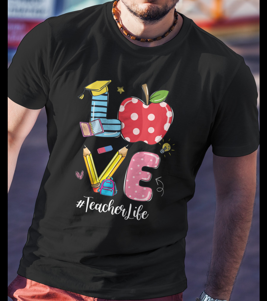 LOVE Apple Pencil Graduation Cap Teacher Life T-Shirt