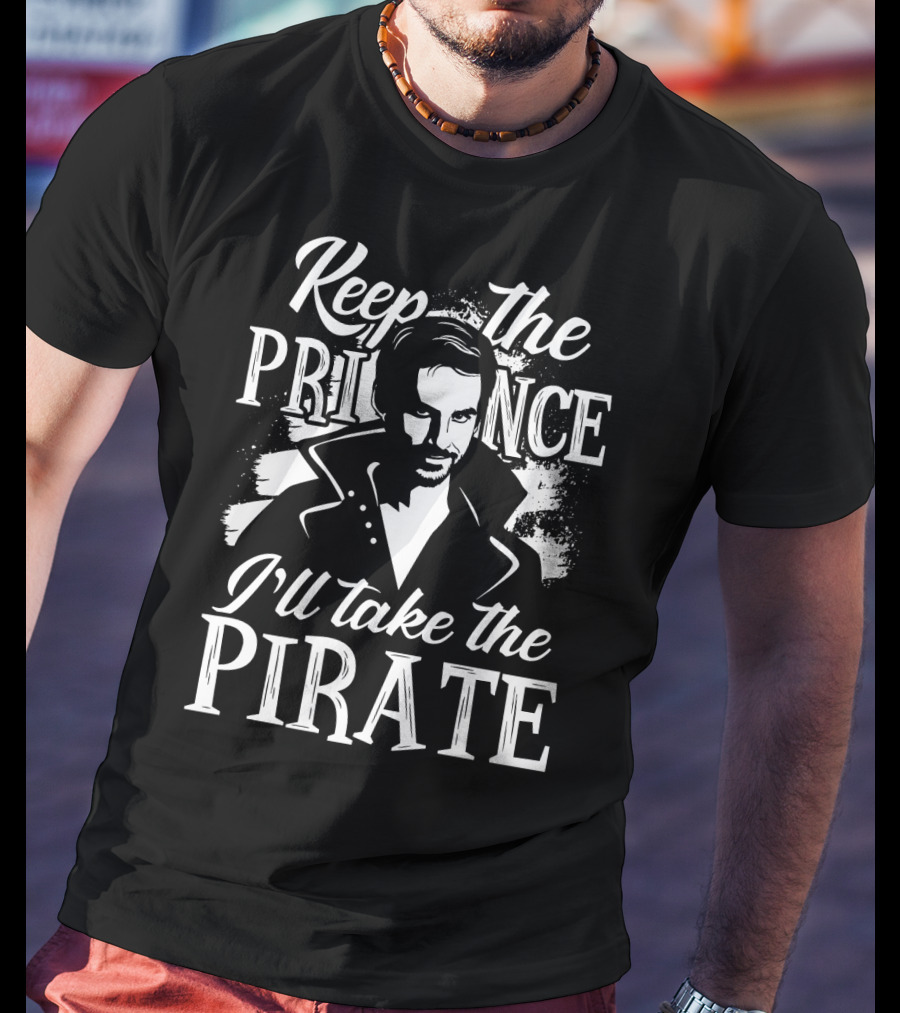 Keep The Prince I'll Take The Pirate T-Shirt