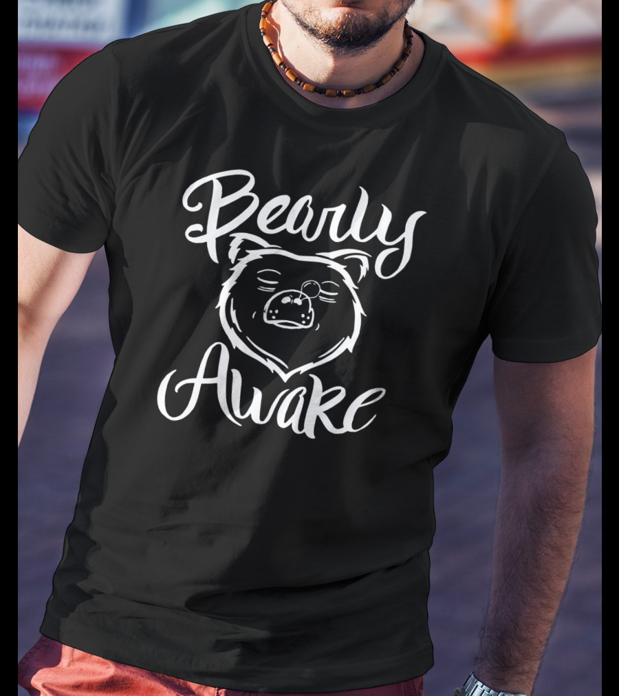 Bearly Awake Funny Bear Sleeping Hibernation T-Shirt