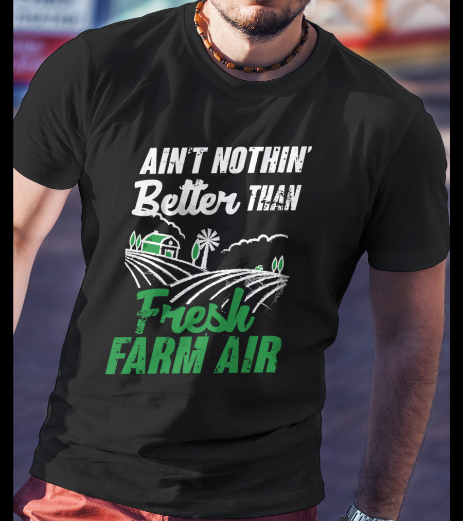Ain't Nothin' Better Than Fresh Farm Air With Farmhouse And Windmill T-Shirt