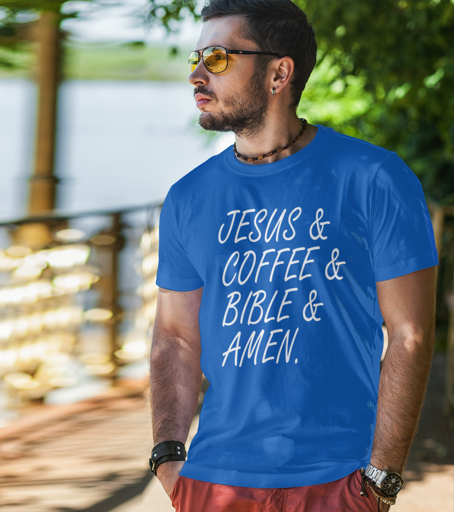 JESUS And COFFEE And BIBLE And AMEN T-Shirt