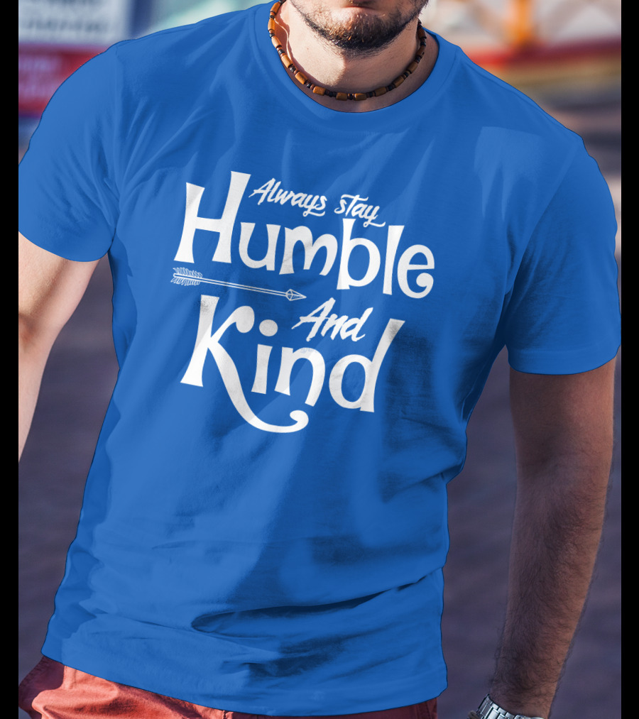 Always Stay Humble And Kind Arrow Motif T-Shirt