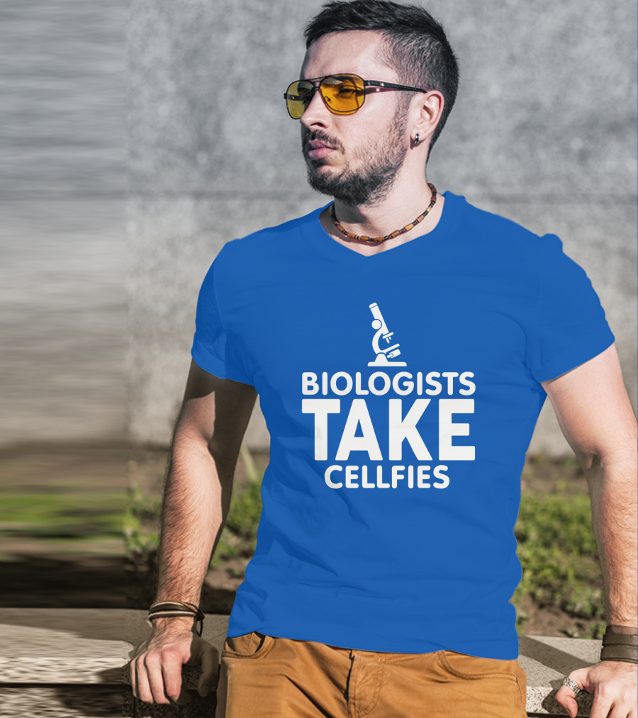 Biologists Take Cellfies Microscope T-Shirt
