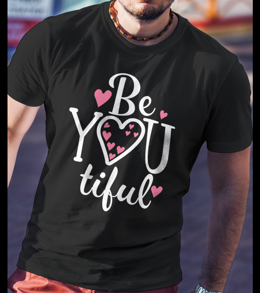 Be YouTiful Heart Pink Love Typography T-Shirt