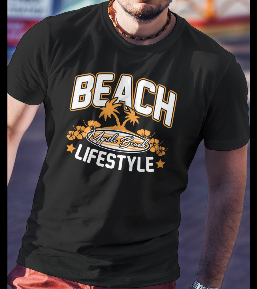 Beach Myrtle Beach Lifestyle South Carolina T-Shirt