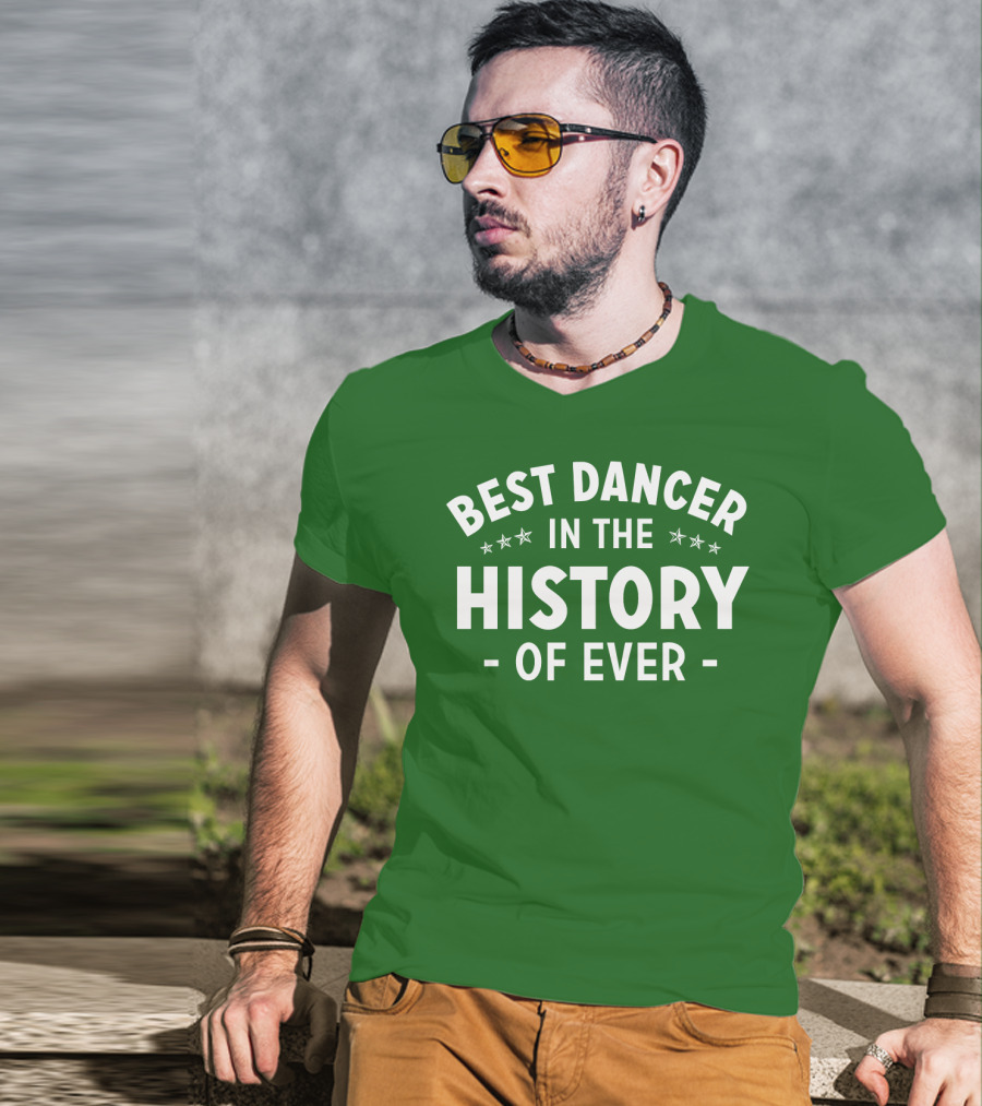 Best Dancer In The History Of Ever With Star Accents T-Shirt