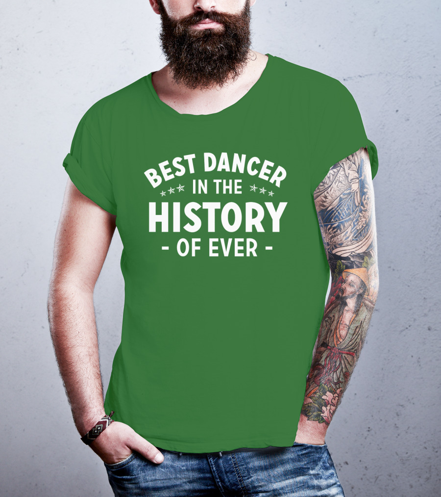 Best Dancer In The History Of Ever With Star Accents T-Shirt