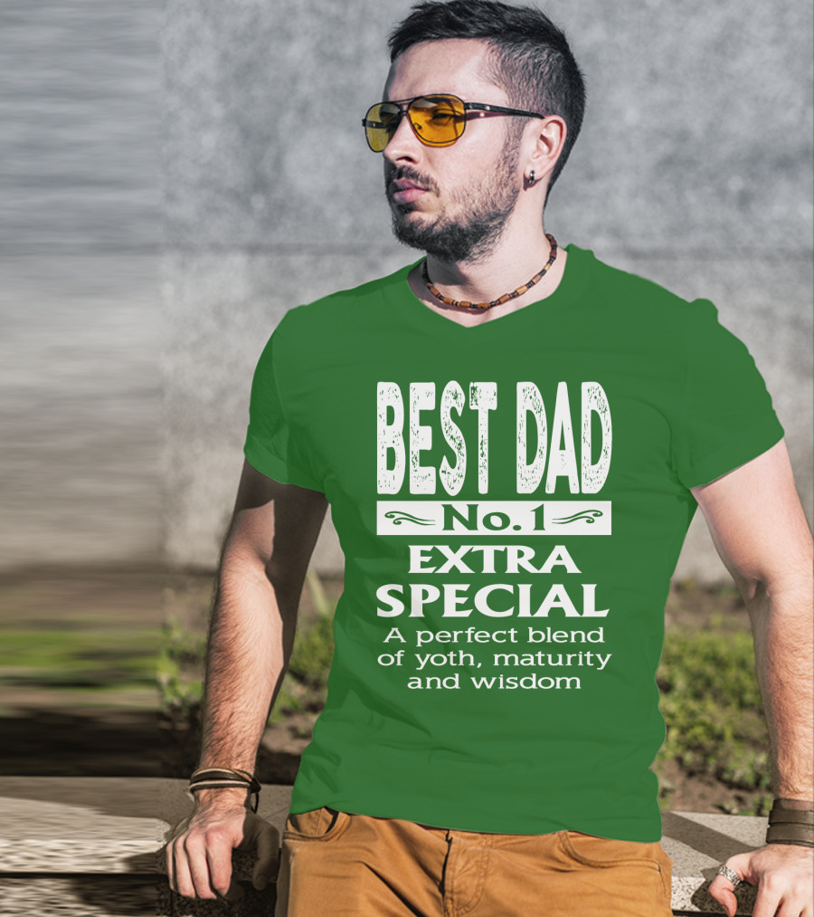 BEST DAD No. 1 EXTRA SPECIAL A Perfect Blend Of Youth Maturity And Wisdom T-Shirt