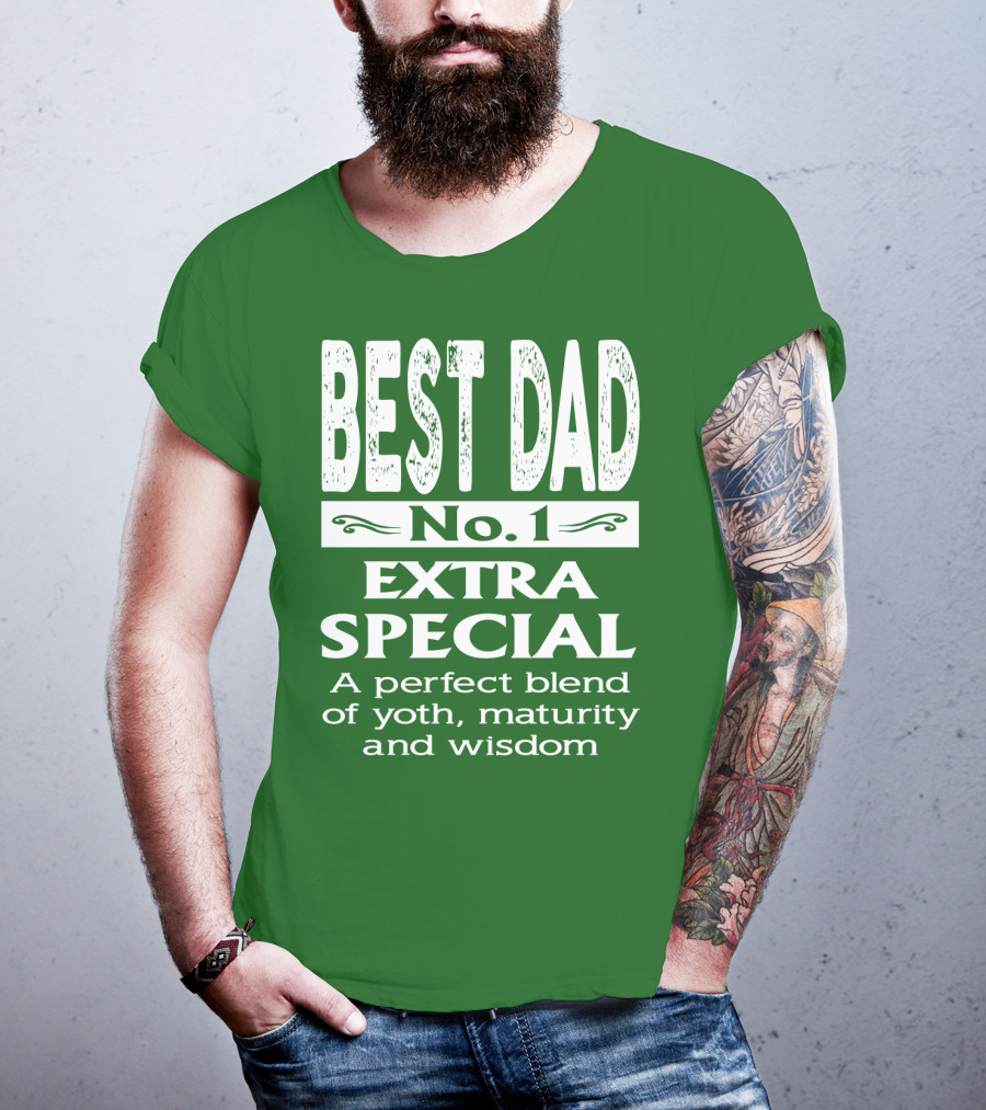 BEST DAD No. 1 EXTRA SPECIAL A Perfect Blend Of Youth Maturity And Wisdom T-Shirt