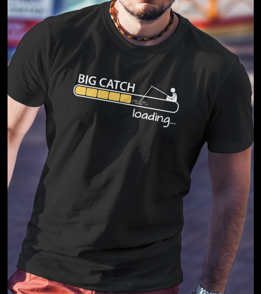 BIG CATCH Loading Fisherman Silhouette Progress Bar T-Shirt