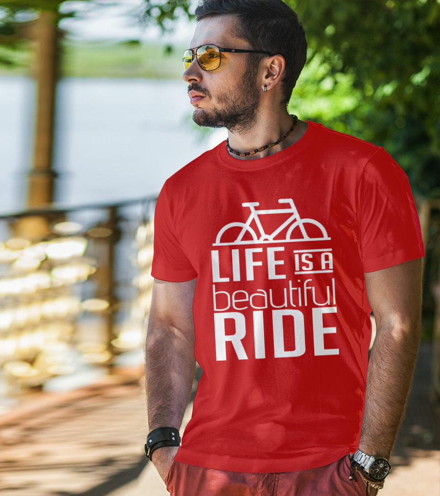 Life Is A Beautiful Ride T-Shirt