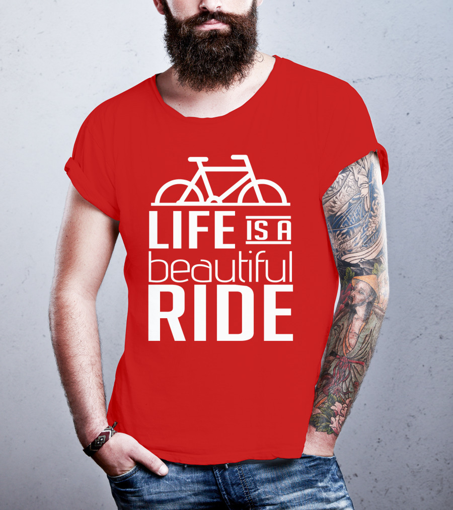 Life Is A Beautiful Ride T-Shirt