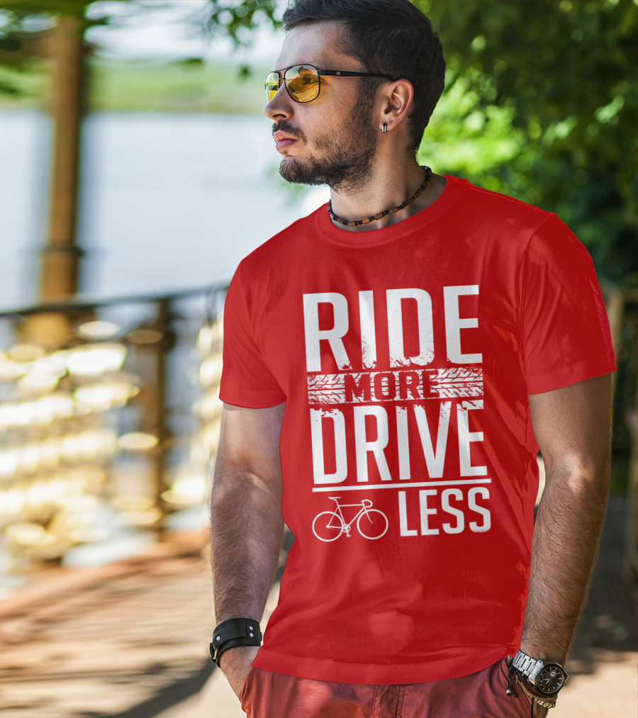 Ride More Drive Less Bicycle Message T-Shirt