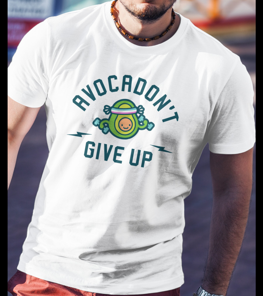 AVOCADON'T GIVE UP Avocado Lifting Weights Gym Motivation T-Shirt