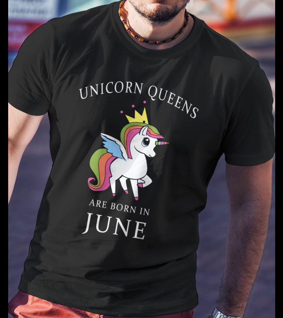 Unicorn Queens Are Born In June With Crowned Rainbow Unicorn T-Shirt