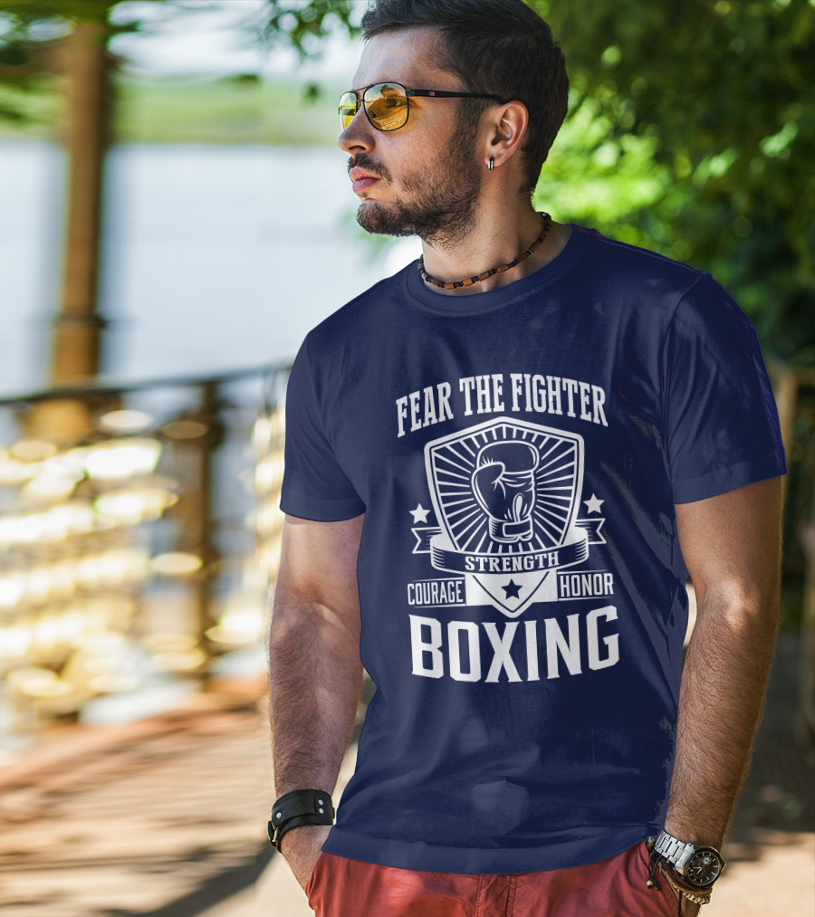 Fear The Fighter Boxing Courage Strength Honor T-Shirt