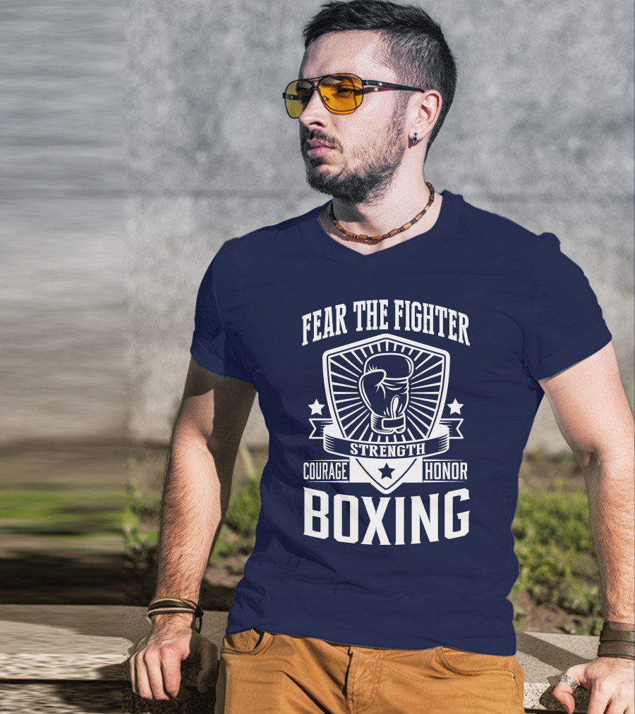Fear The Fighter Boxing Courage Strength Honor T-Shirt