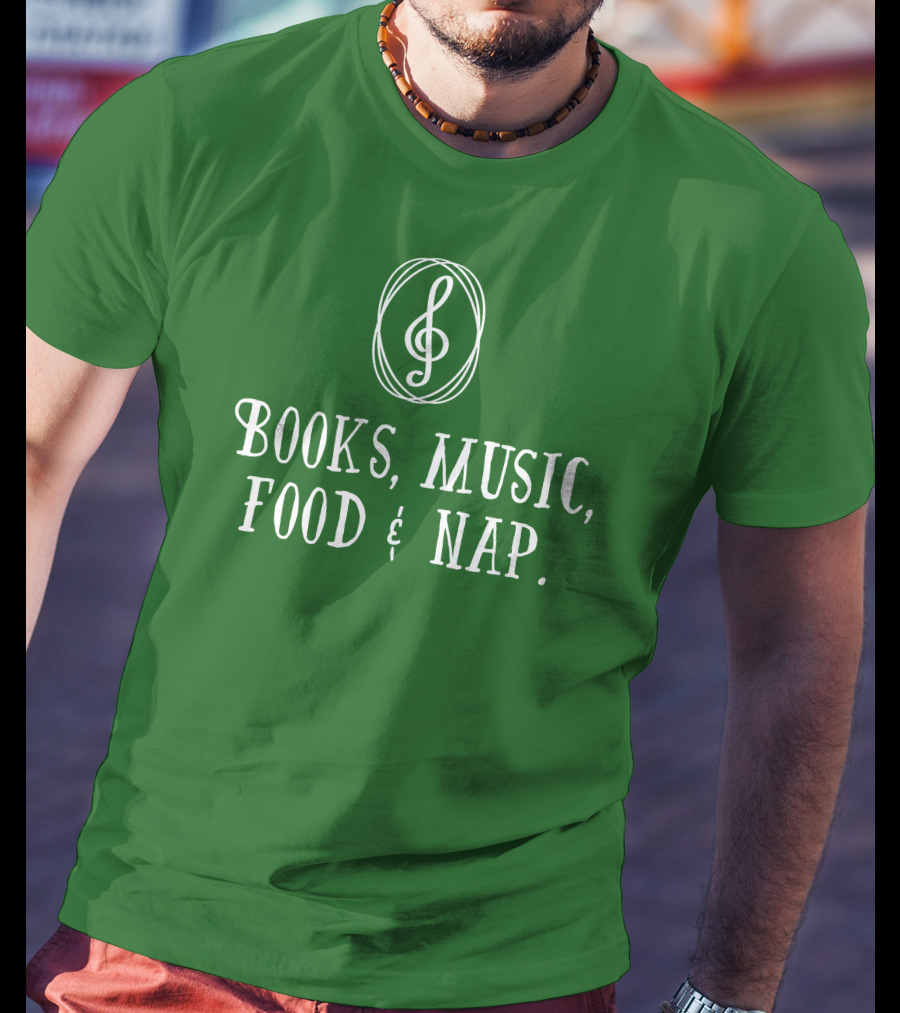 Books Music Food And Nap T-Shirt