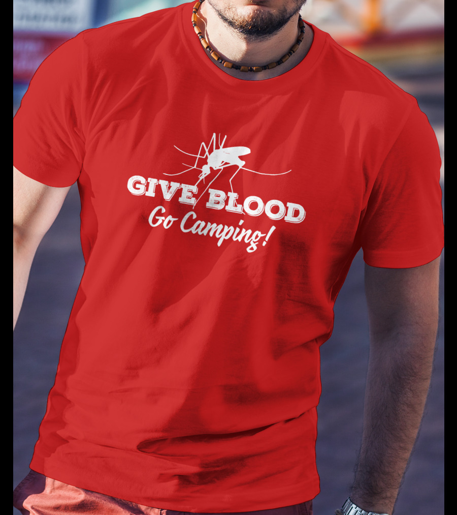 Give Blood Go Camping Mosquito Humor Camping Adventure T-Shirt