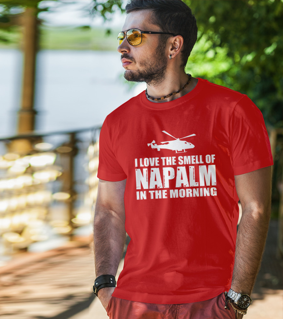 I Love The Smell Of Napalm In The Morning Helicopter T-Shirt