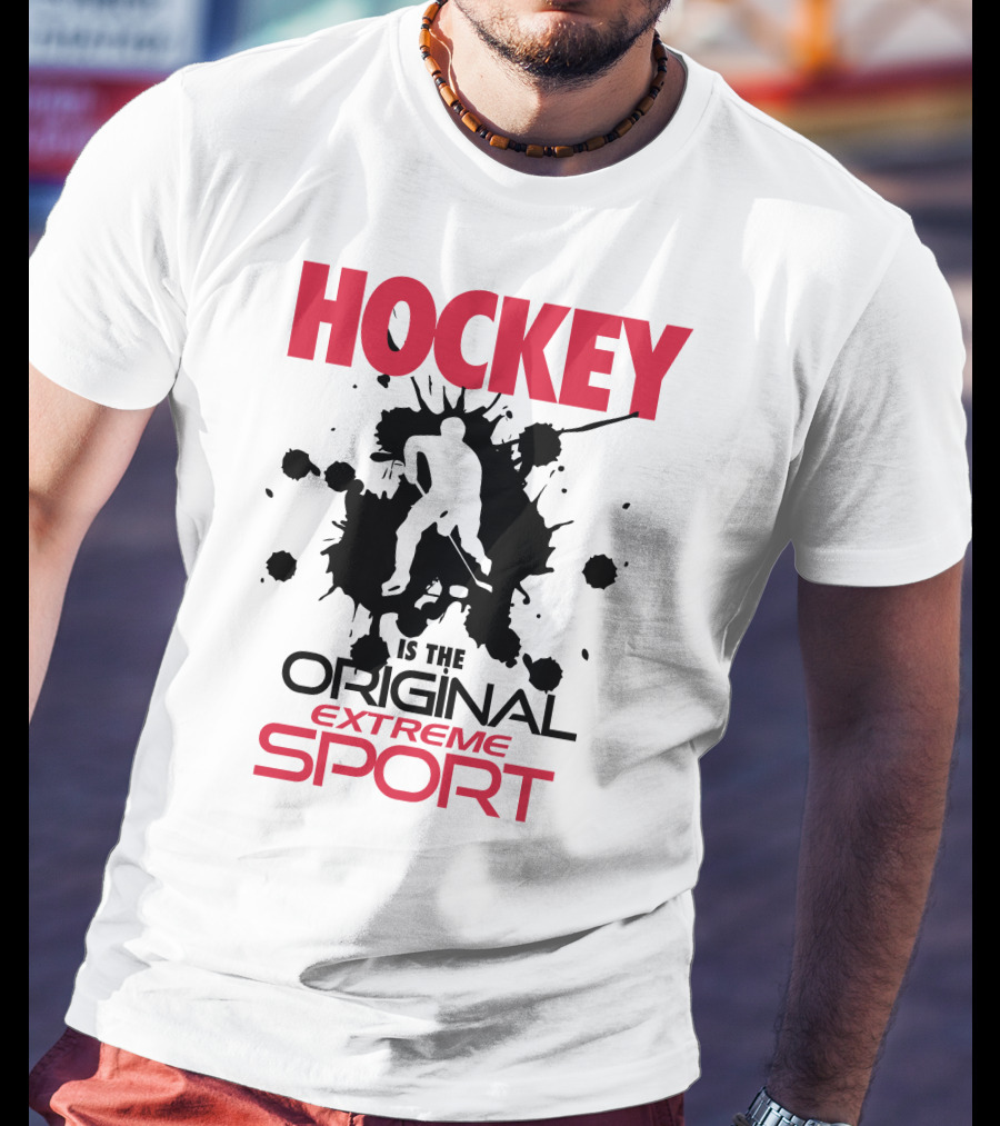 Hockey Is The Original Extreme Sport With Splatter T-Shirt