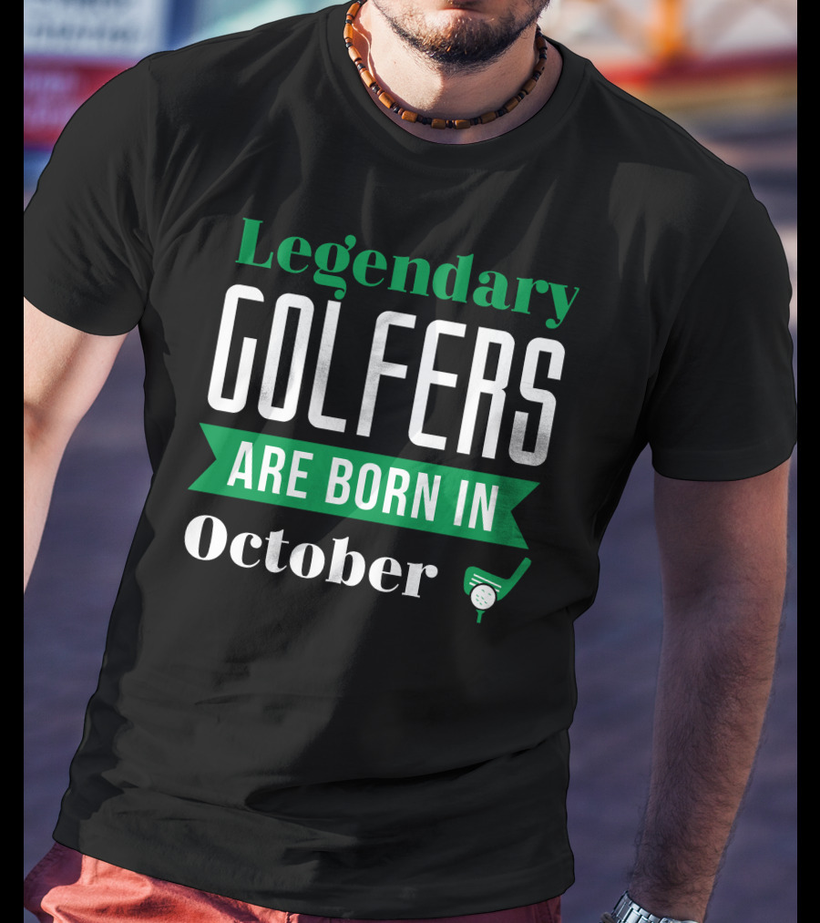 Legendary Golfers Are Born In October With Golf Club And Ball T-Shirt