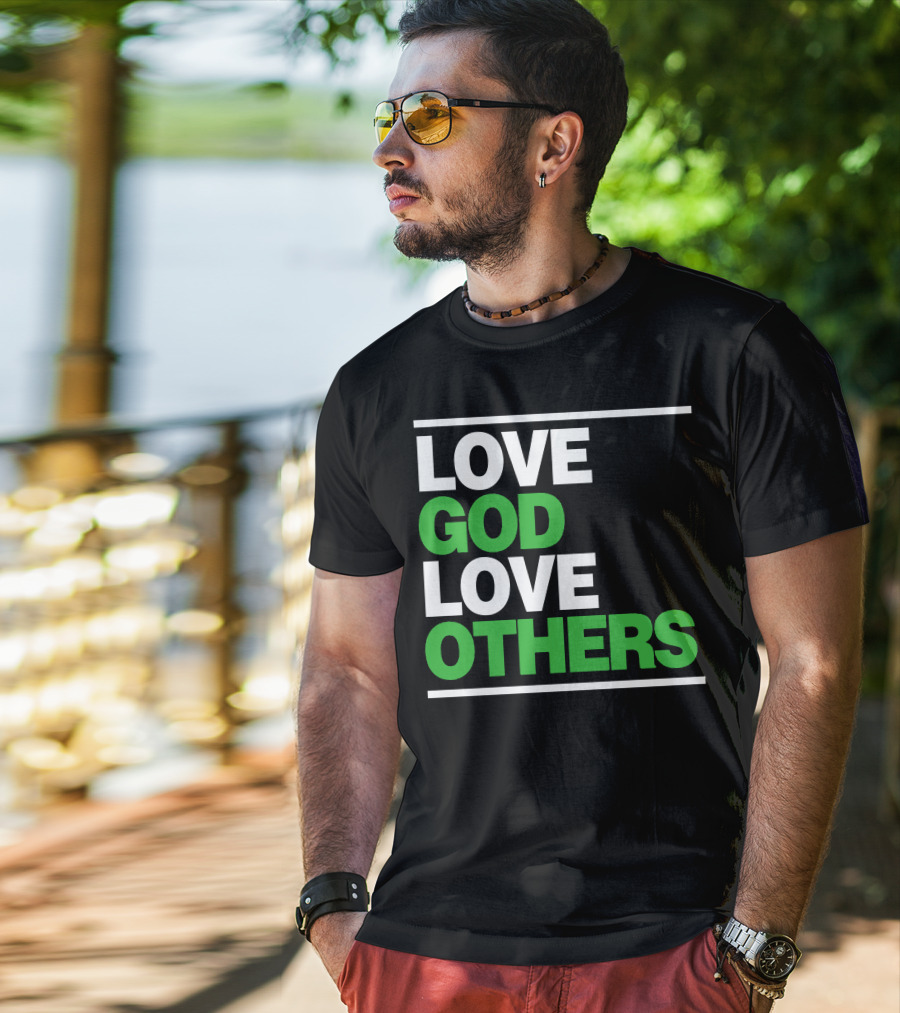 LOVE GOD LOVE OTHERS Text T-Shirt