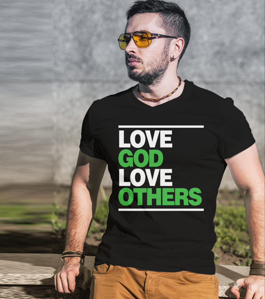 LOVE GOD LOVE OTHERS Text T-Shirt