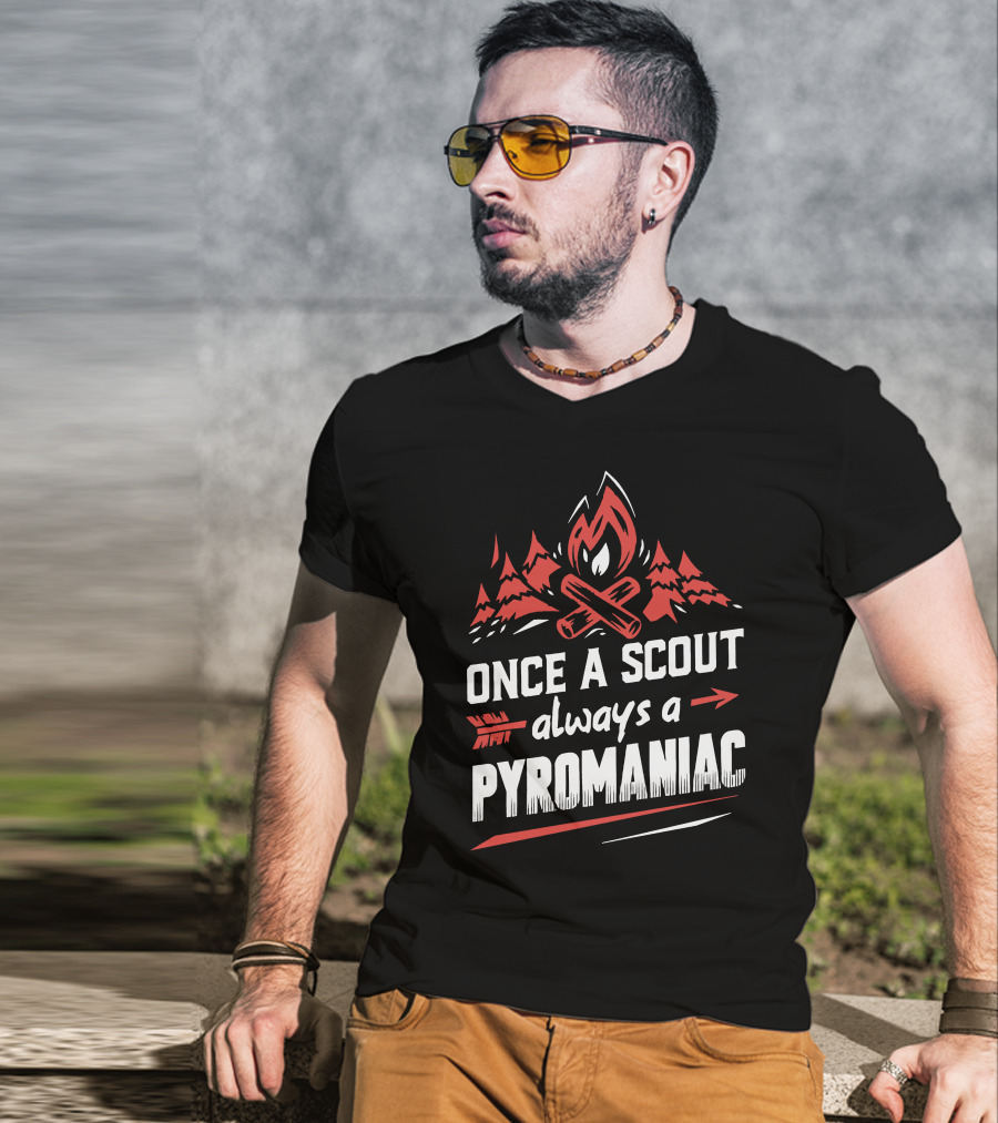 Once A Scout Always A Pyromaniac Campfire Forest Trees Flame T-Shirt