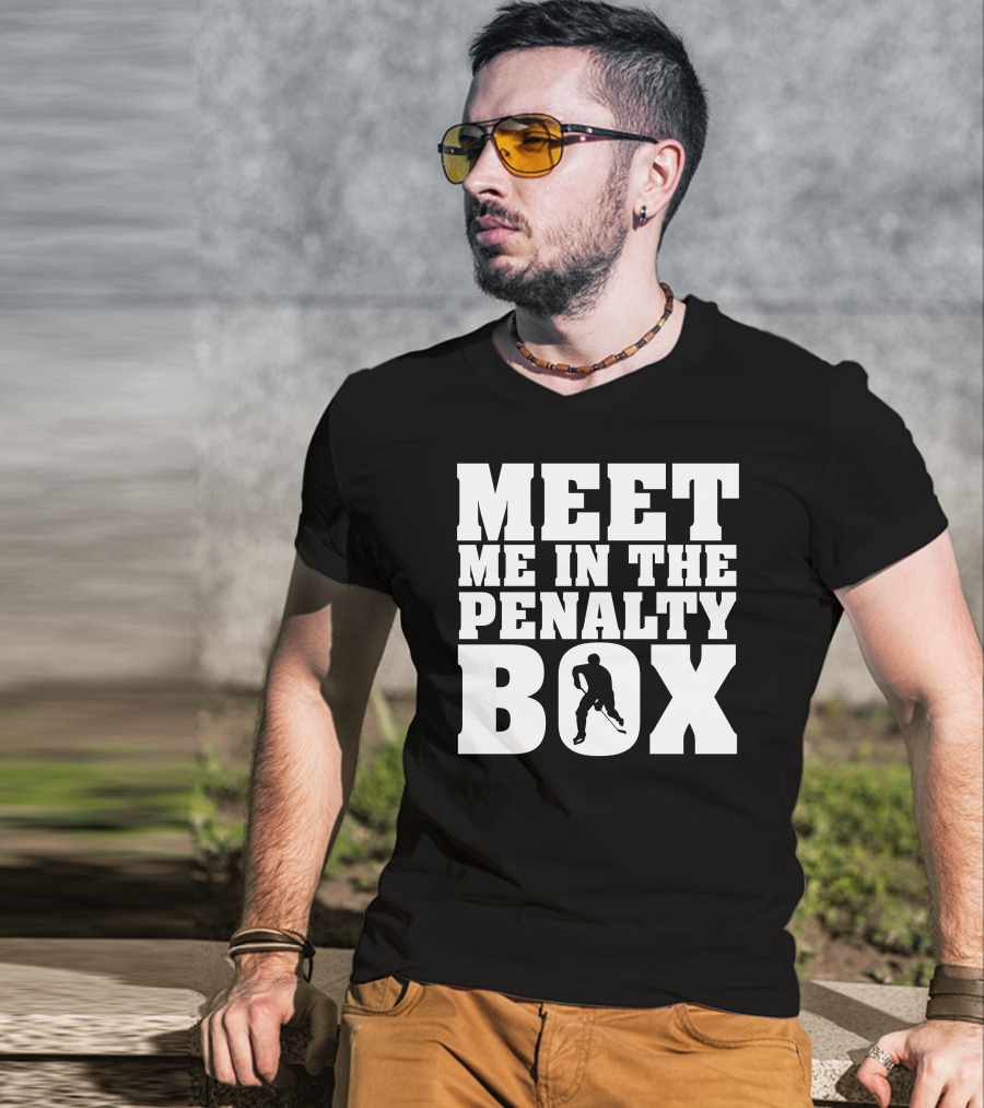 Meet Me In The Penalty Box Hockey T-Shirt