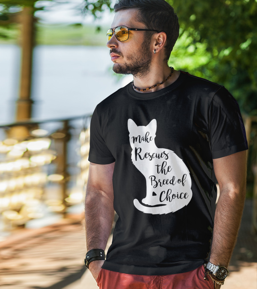 Make Rescues The Breed Of Choice Cat T-Shirt