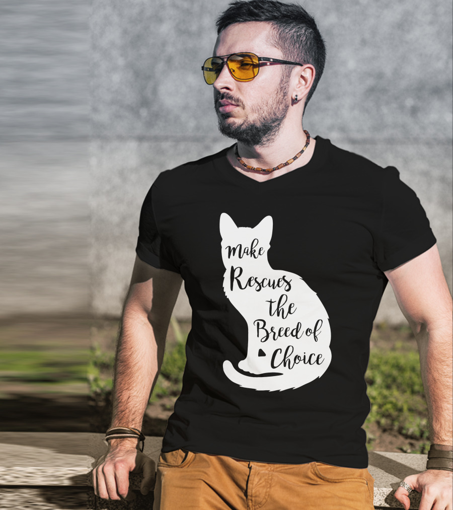 Make Rescues The Breed Of Choice Cat T-Shirt