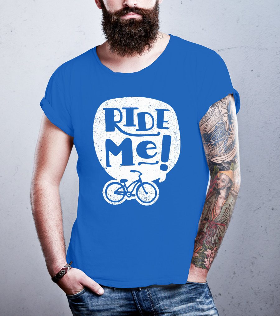 Ride Me Bicycle Enthusiast Fun T-Shirt