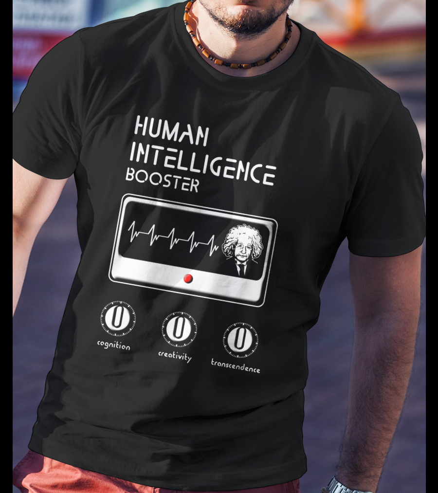 HUMAN INTELLIGENCE BOOSTER Cognition Creativity Transcendence Einstein EKG T-Shirt