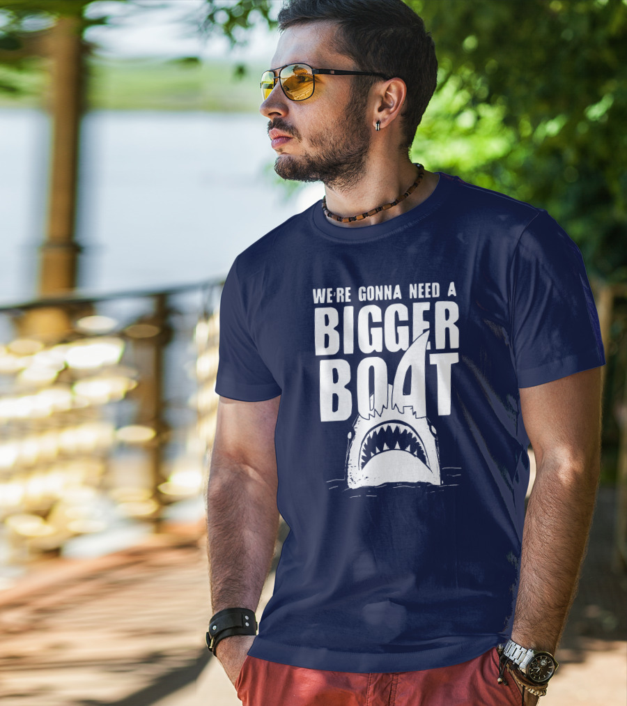 We're Gonna Need A Bigger Boat Shark Jaws With Text T-Shirt