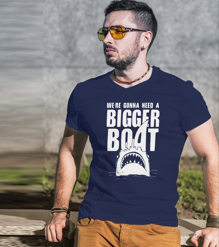 We're Gonna Need A Bigger Boat Shark Jaws With Text T-Shirt