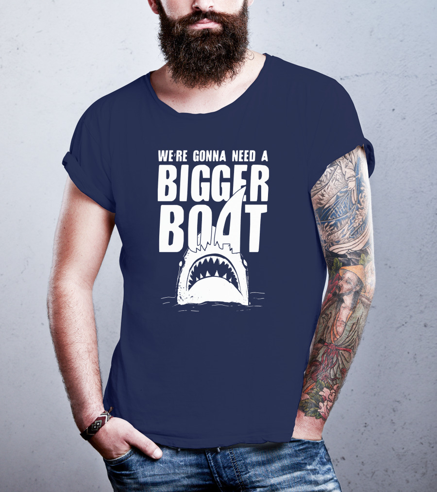 We're Gonna Need A Bigger Boat Shark Jaws With Text T-Shirt