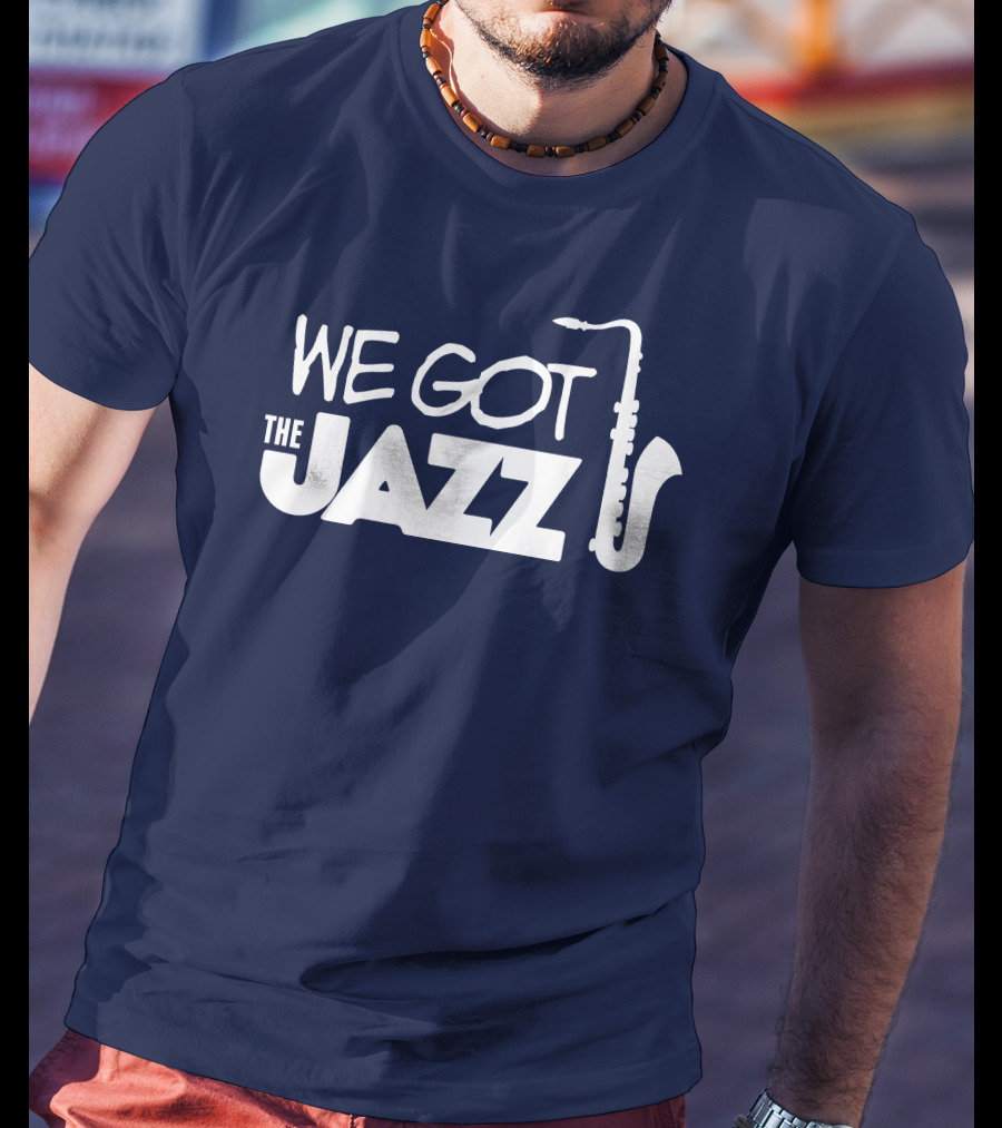We Got The Jazz Saxophone T-Shirt