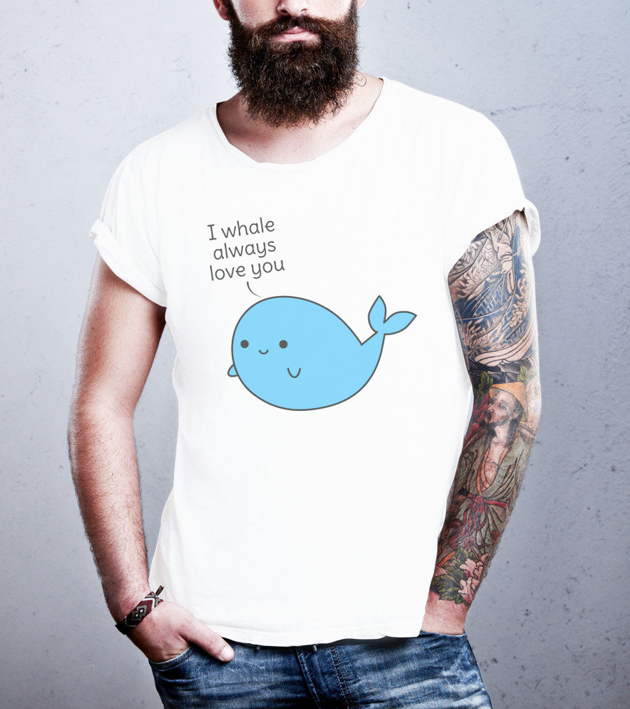 I Whale Always Love You Cute Whale Pun T-Shirt