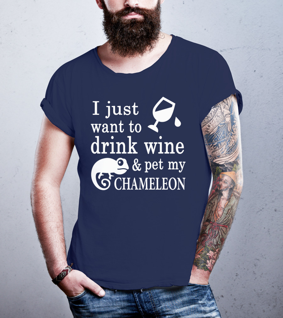 I Just Want To Drink Wine And Pet My Chameleon T-Shirt