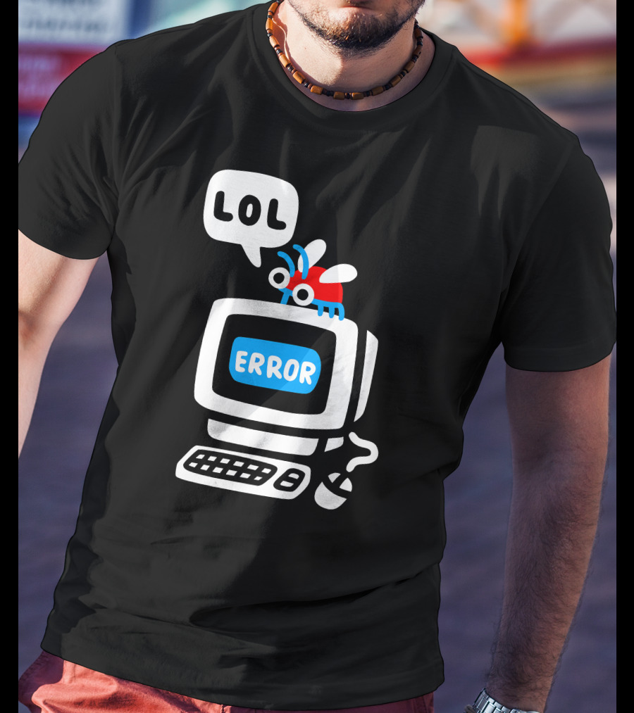 LOL Error Bug On Computer T-Shirt
