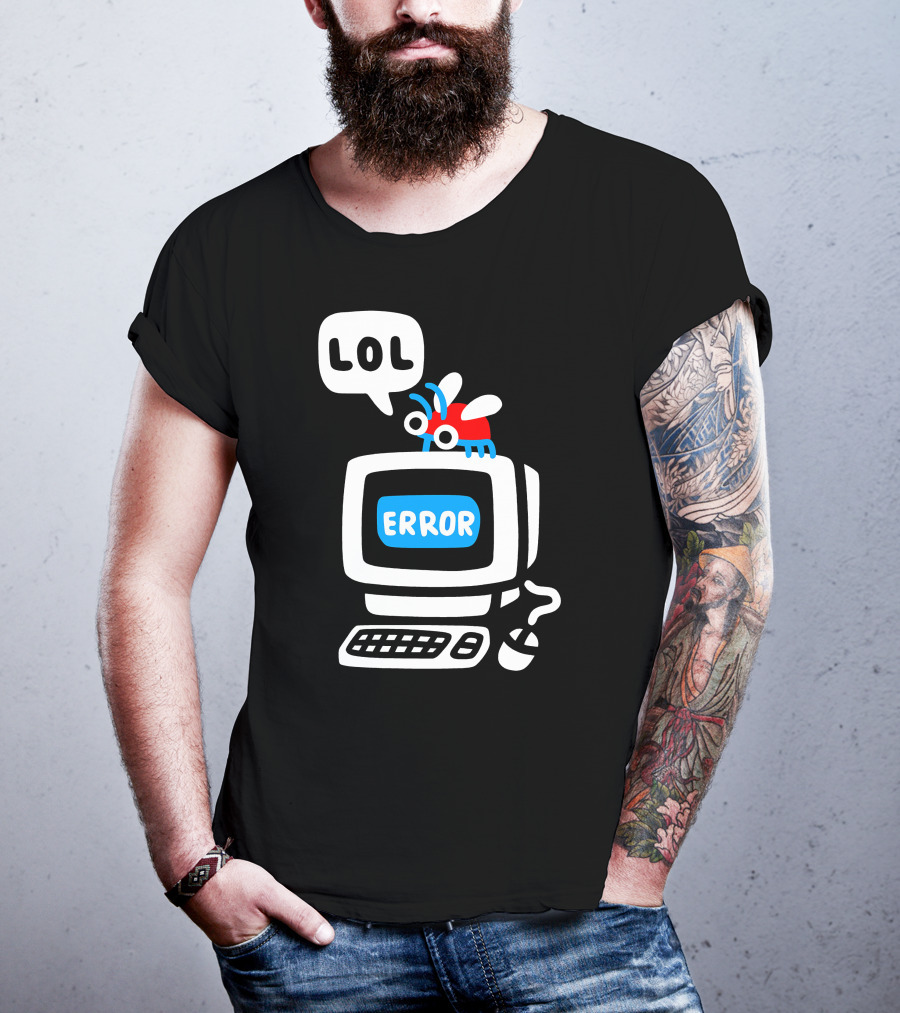 LOL Error Bug On Computer T-Shirt