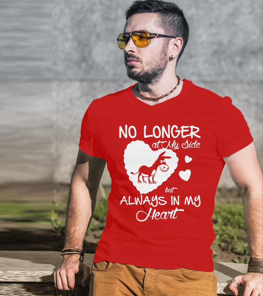No Longer At My Side But Always In My Heart Donkey Lover T-Shirt