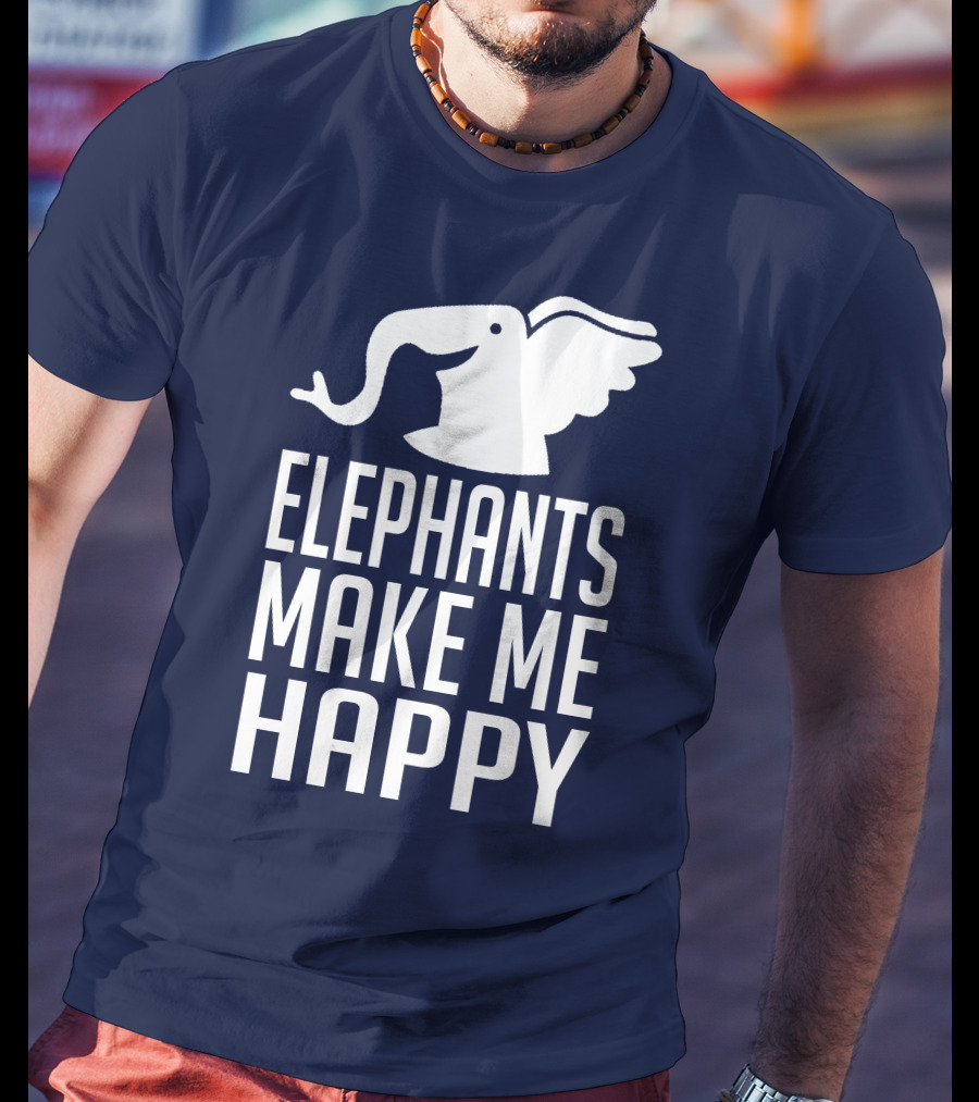 Elephants Make ME Happy T-Shirt