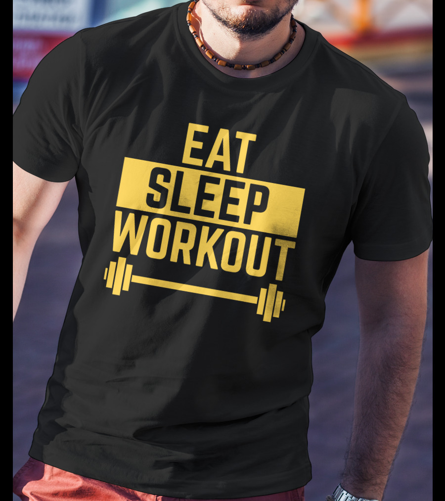Eat Sleep Workout Fitness Motivation With Barbell T-Shirt