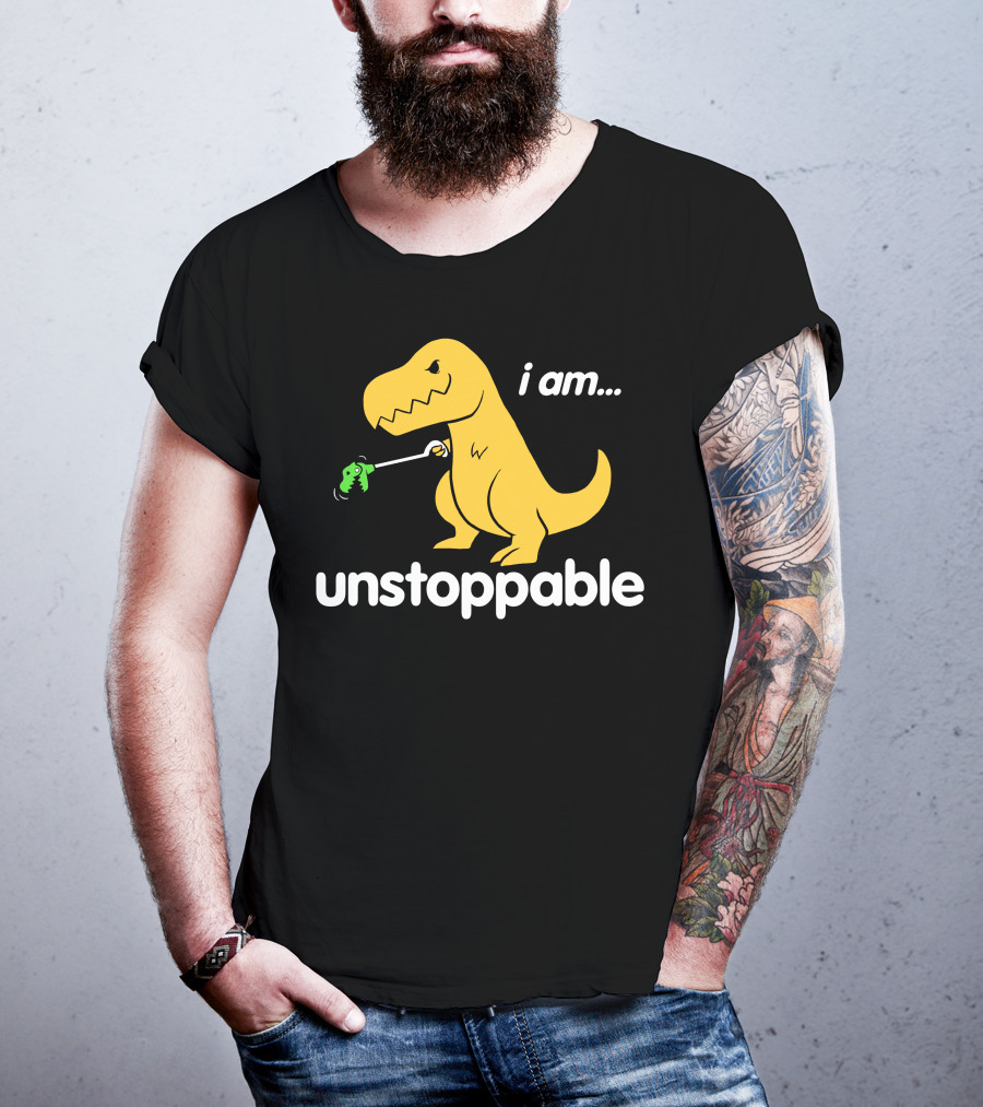 I Am Unstoppable Dinosaur Grabbing Toy With Claw T-Shirt